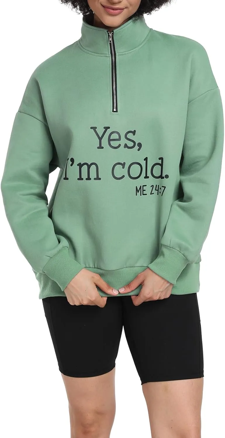 Womens Yes I'm Cold Me 24:7 Printed Oversized Sweatshirts Hoodies Half Zip Pullover 2024 Fashion Outfits Drop Shoulder Top